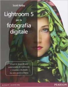 Lightroom 5 per la fotografia digitale